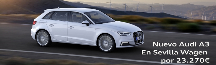 El nuevo A3 se estrena en Sevilla Wagen por 23.270€